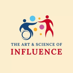 the art and science of influence